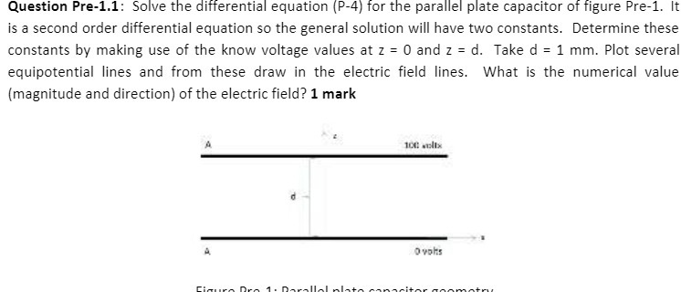  Question Pre-1.1: Solve the differential equation (P-4) for the parallel plate