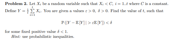 Problem 2. Let Xi be a random variable such that Xi
