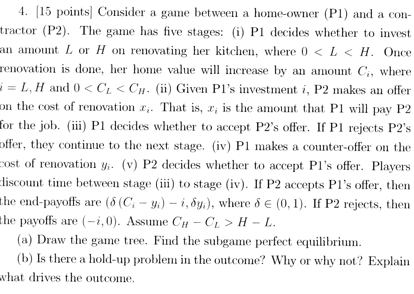  4. [15 points] Consider a game between a home-owner (PI) and
