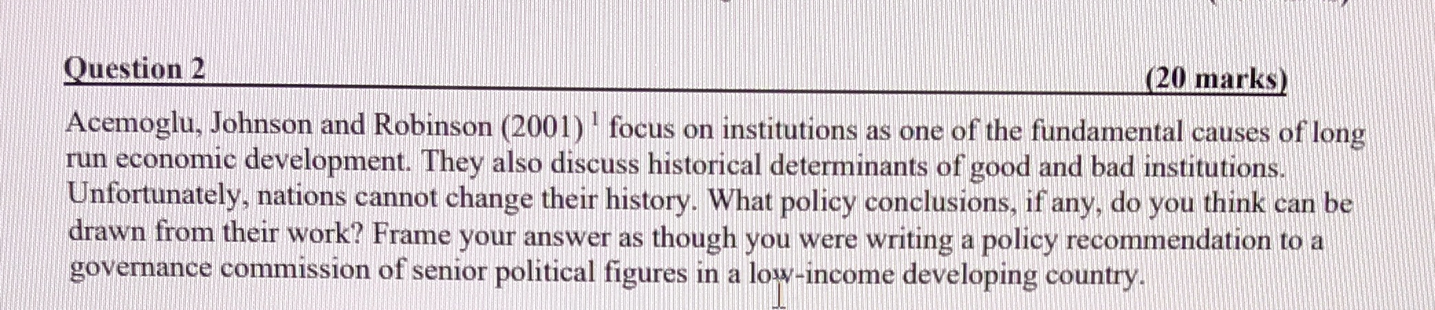 Please help me Question 2 (20 marks) Acemoglu, Johnson and Robinson (2001)