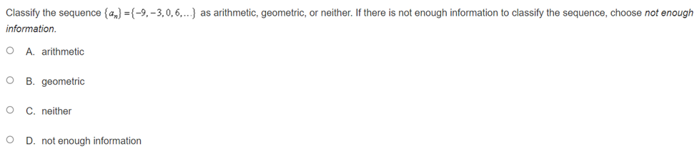 arithmetic, geometric, or neither. If there is not enough information to classify