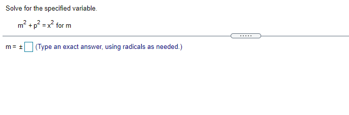 please solve Solve for the specified variable. m2 + p2 =x2 for