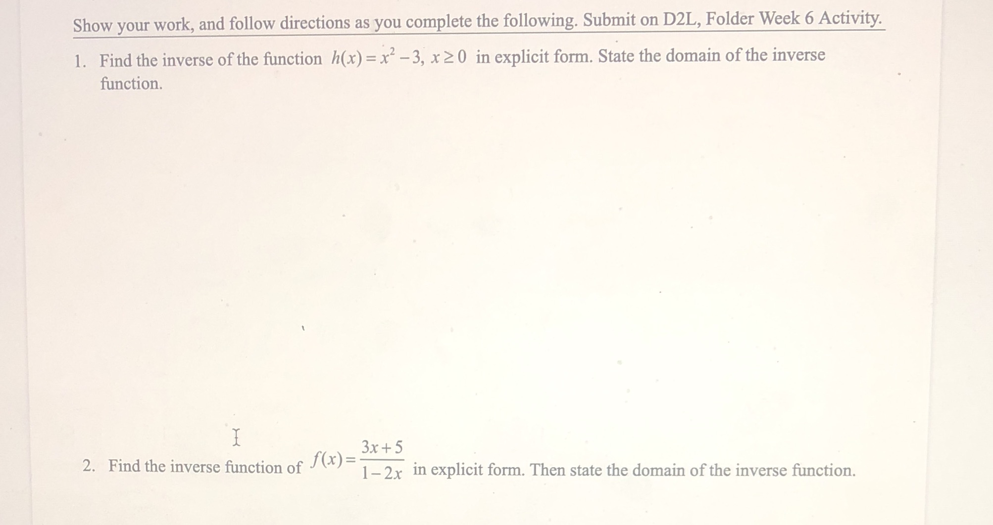 Hello! Confused about inverse function. Please show work! Show your work, and