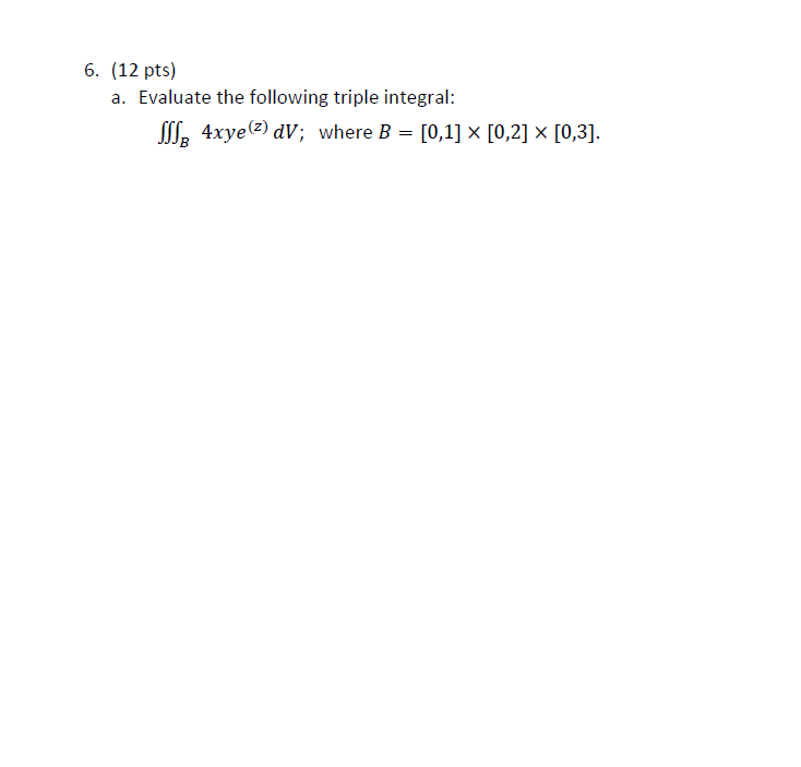  \fb. Write down a triple integral in x, y, z, with