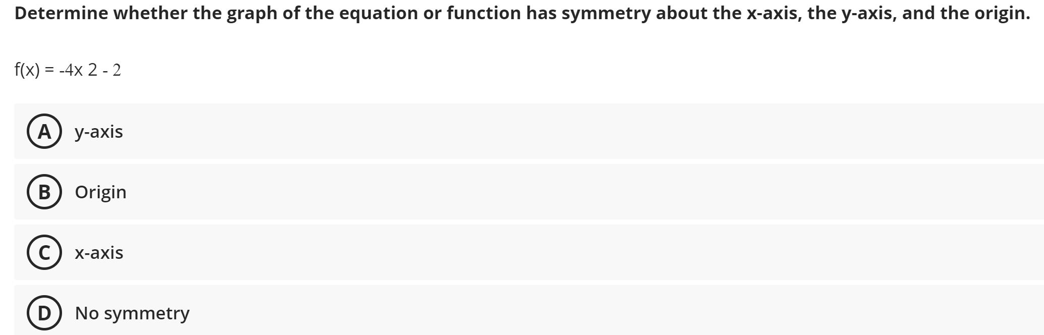  Determine whether the graph of the equation or function has symmetry