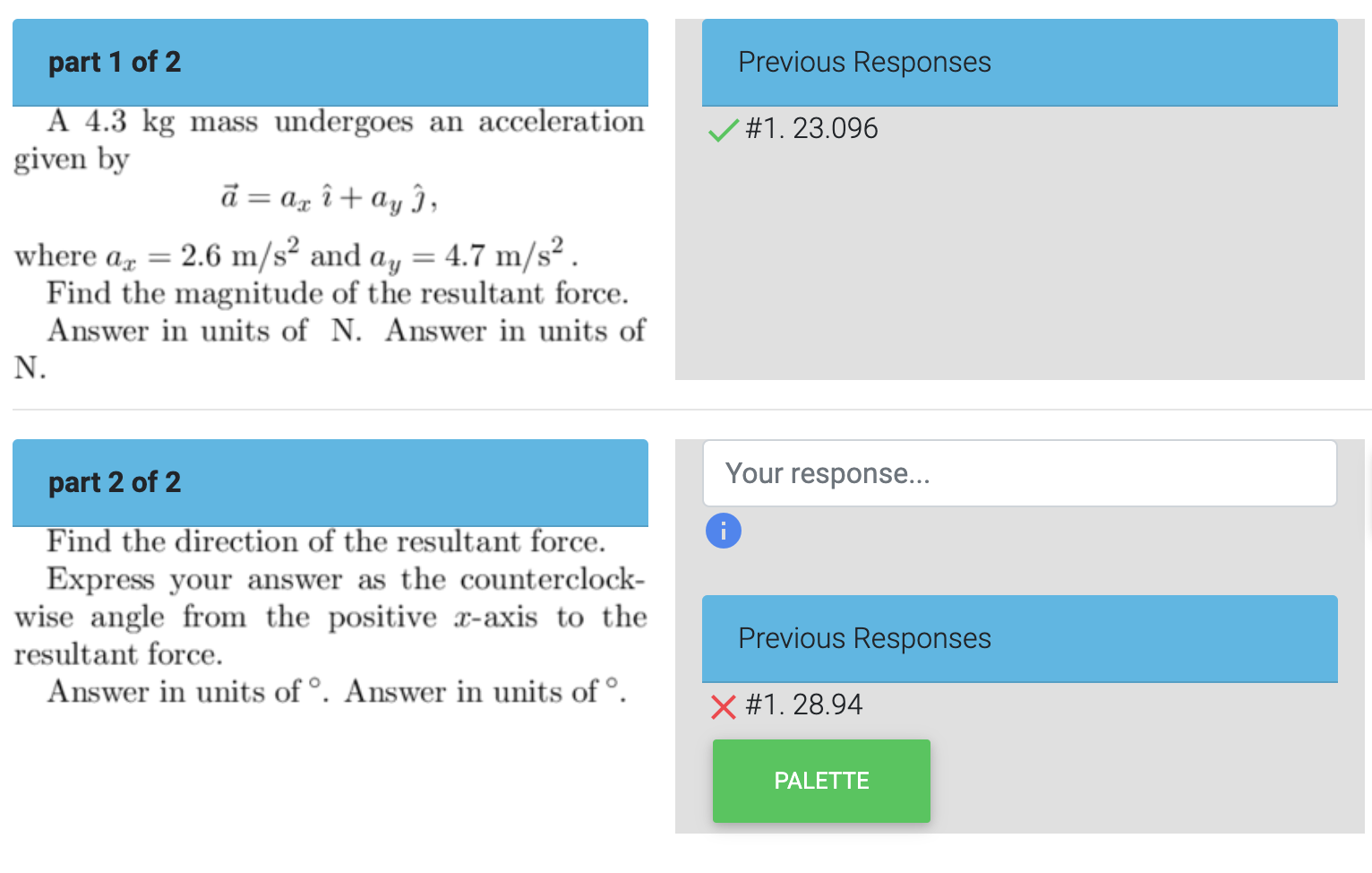 A 4.3 kg mass undergoes an acceleration given by E =