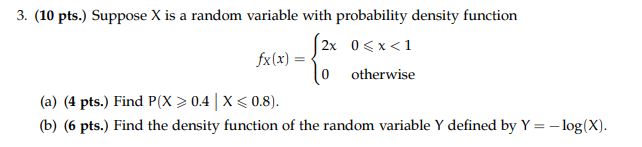 3. (10 pts.) Suppose X is a random variable with probability density