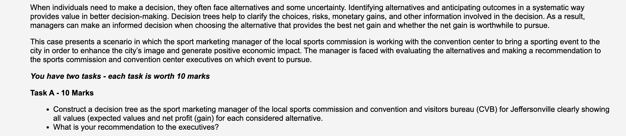 When individuals need to make a decision, they often face alternatives