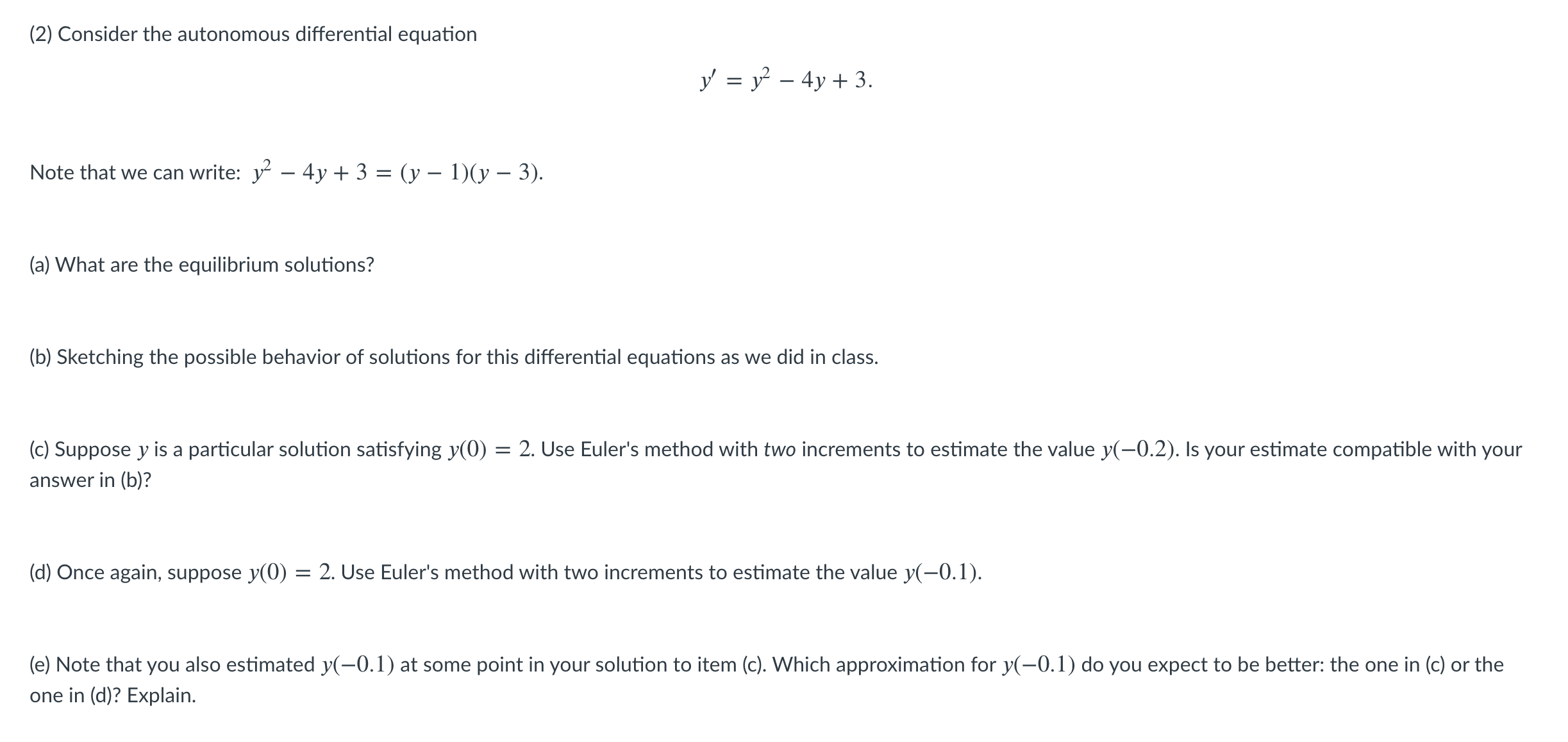 Question below. Do the best you can. (2) Consider the autonomous differential