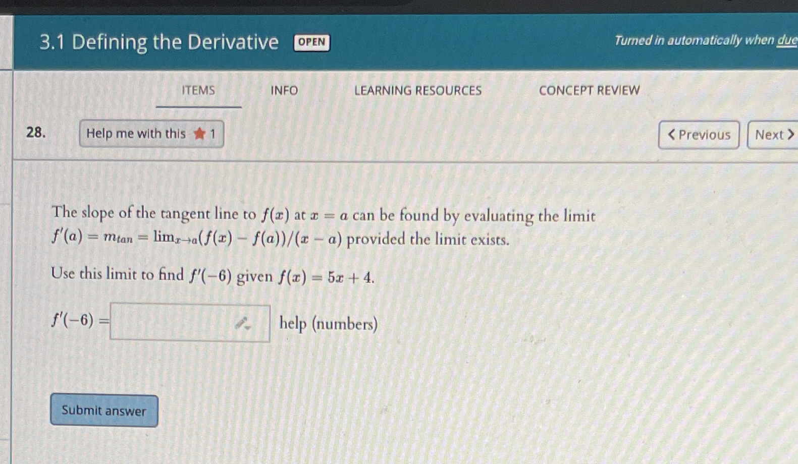 answer the question 3.1 Defining the Derivative OPEN Turned in automatically when