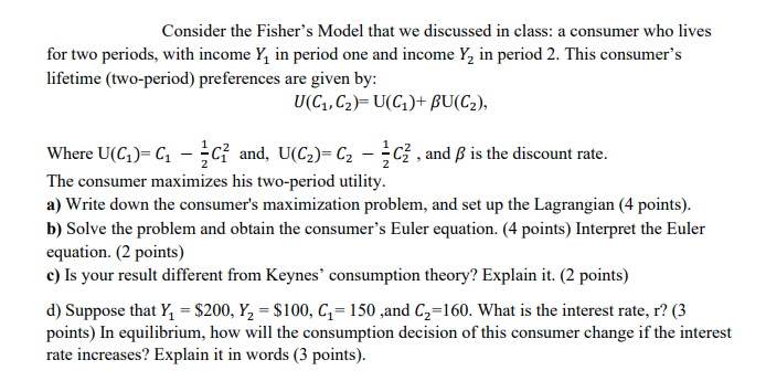 Consider the Fisher's Model that we discussed in class: a consumer who
