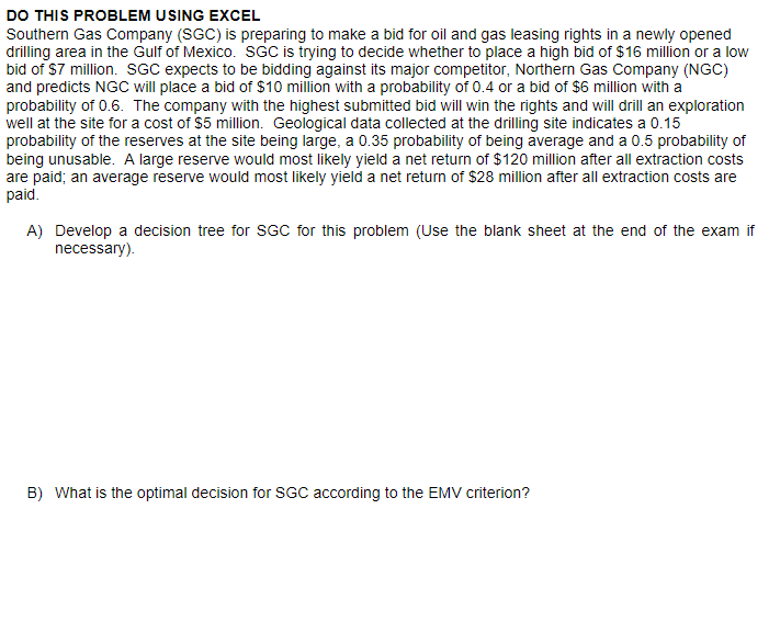DO THIS PROBLEM USING EXCEL Southern Gas Company (SGC) is preparing to