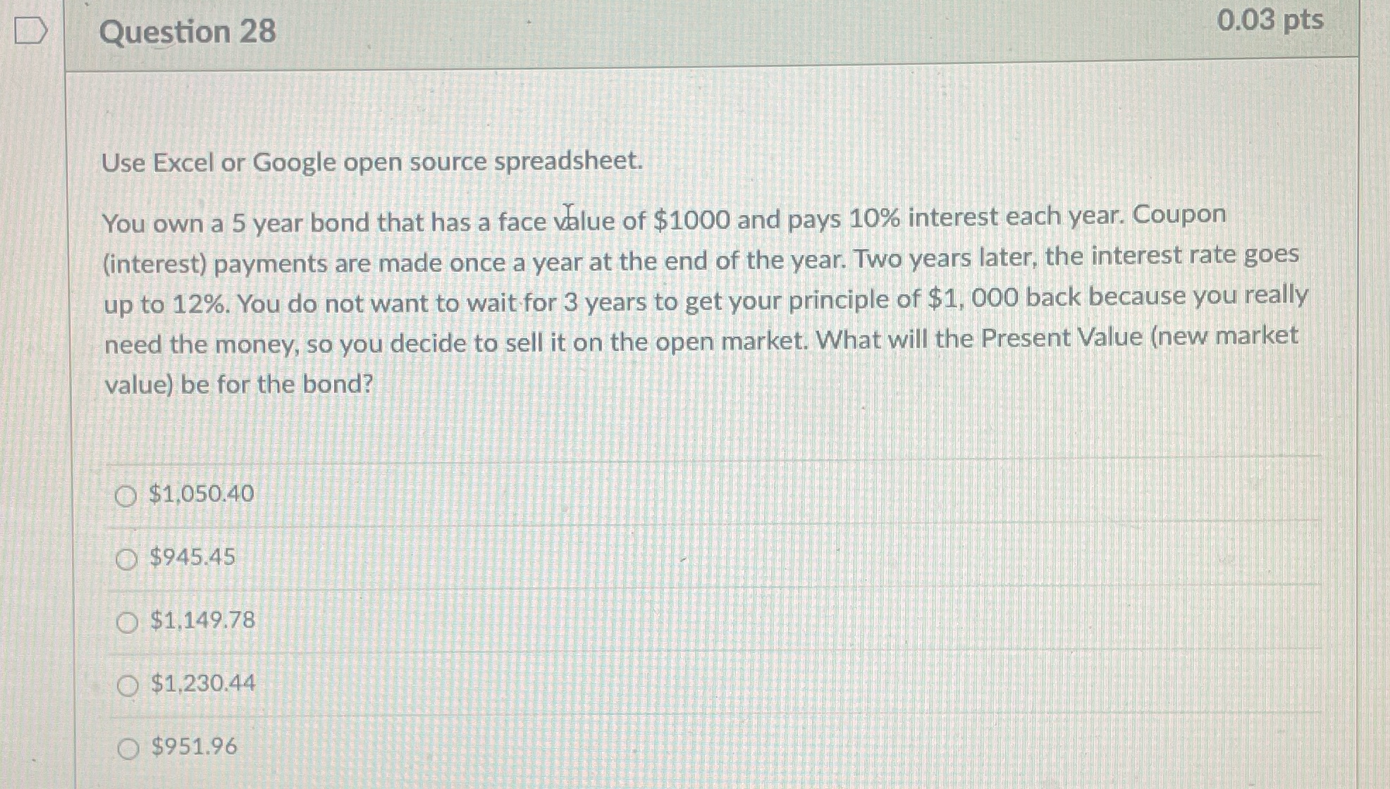 D Question 28 0.03 pts Use Excel or Google open source