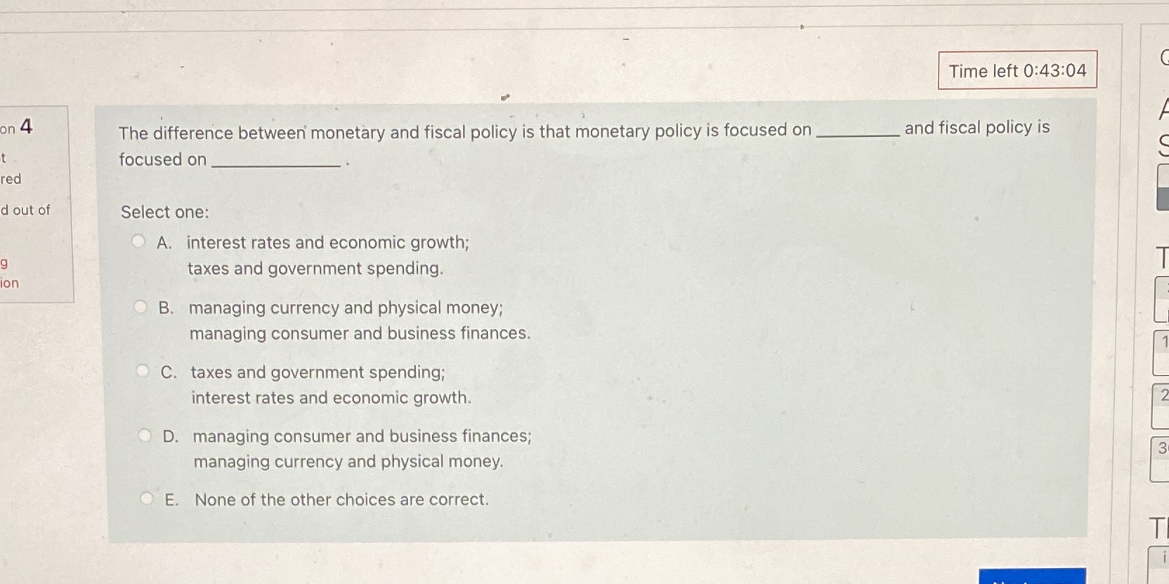  Time left 0:43:04 on 4 The difference between monetary and fiscal