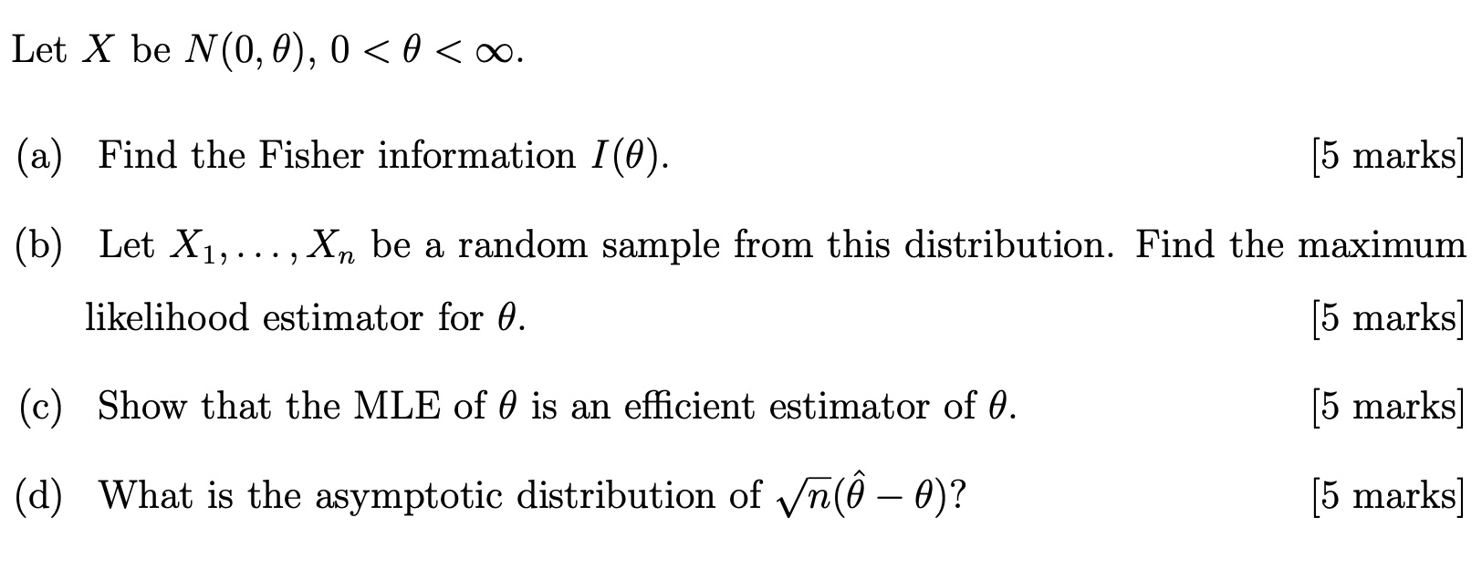 Let X be N(o, 0), O < O < 00. (a) Find