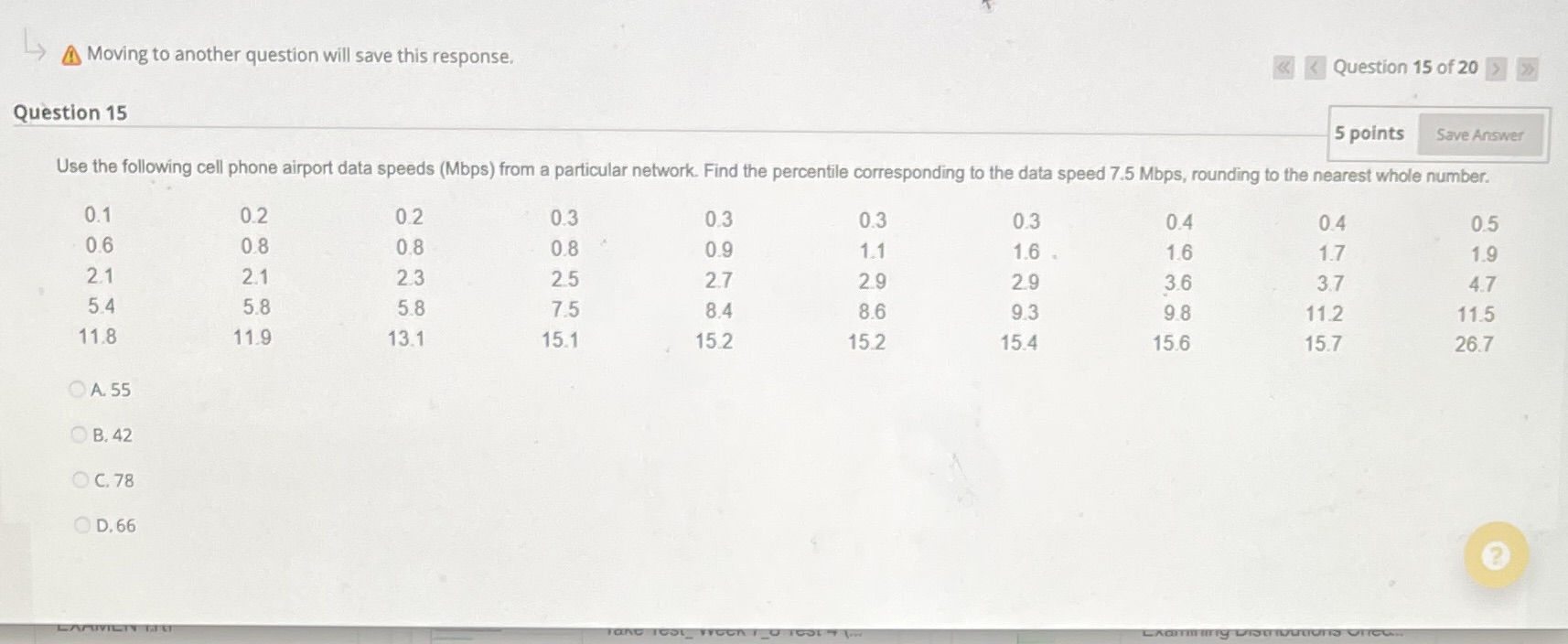 15 Moving to another question will save this response. > Question 15