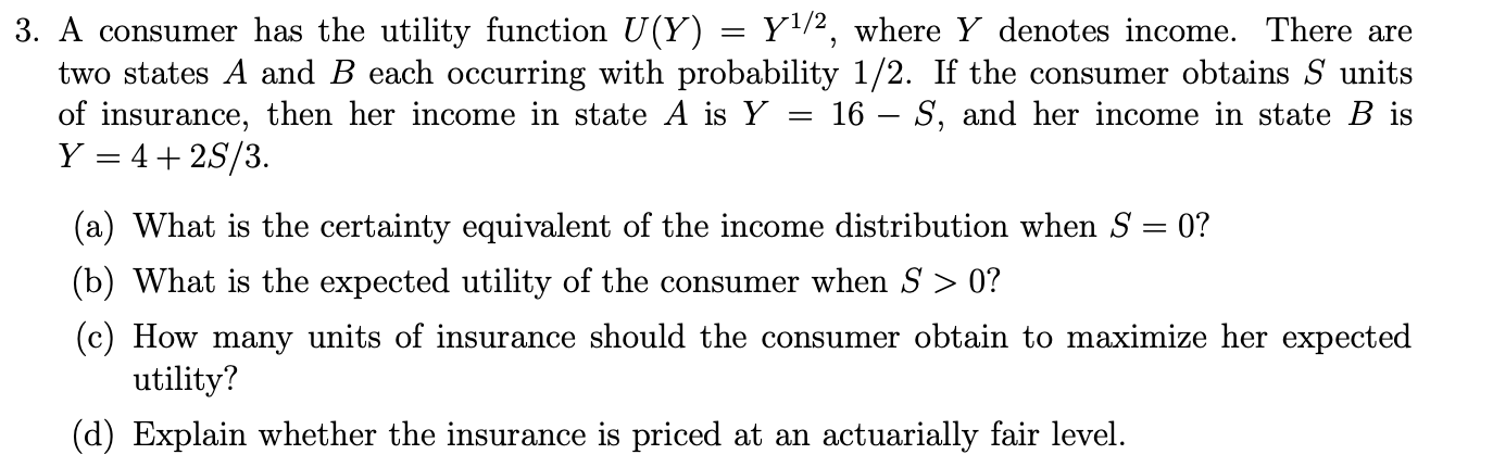 3. A consumer has the utility function U (Y) = }"1/2