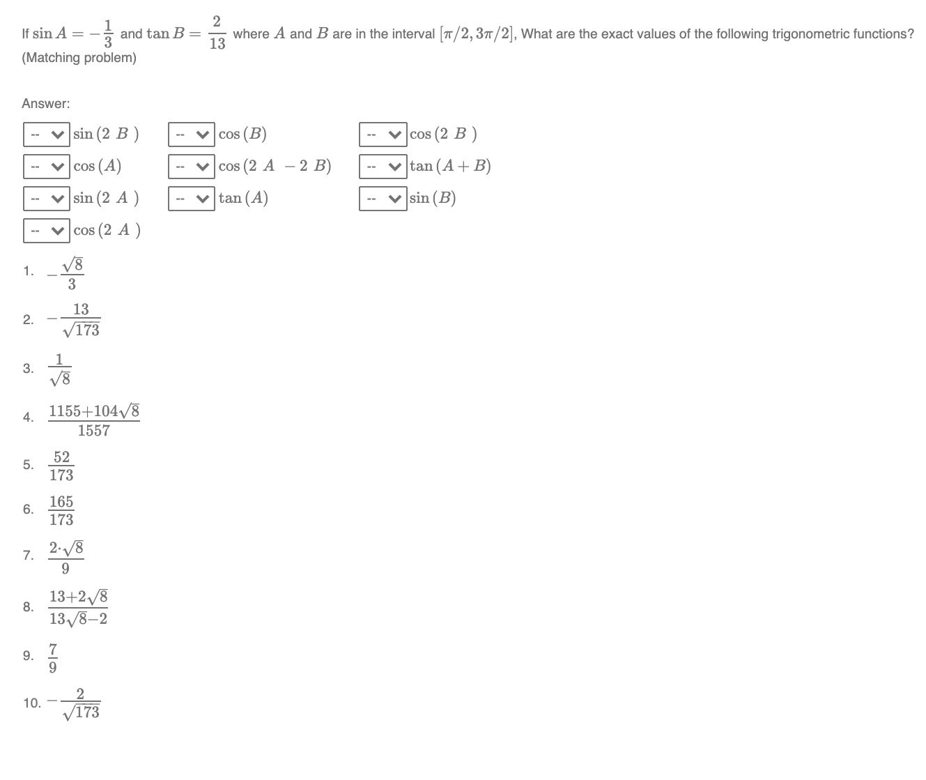 please show all work If sin A = - and tan B