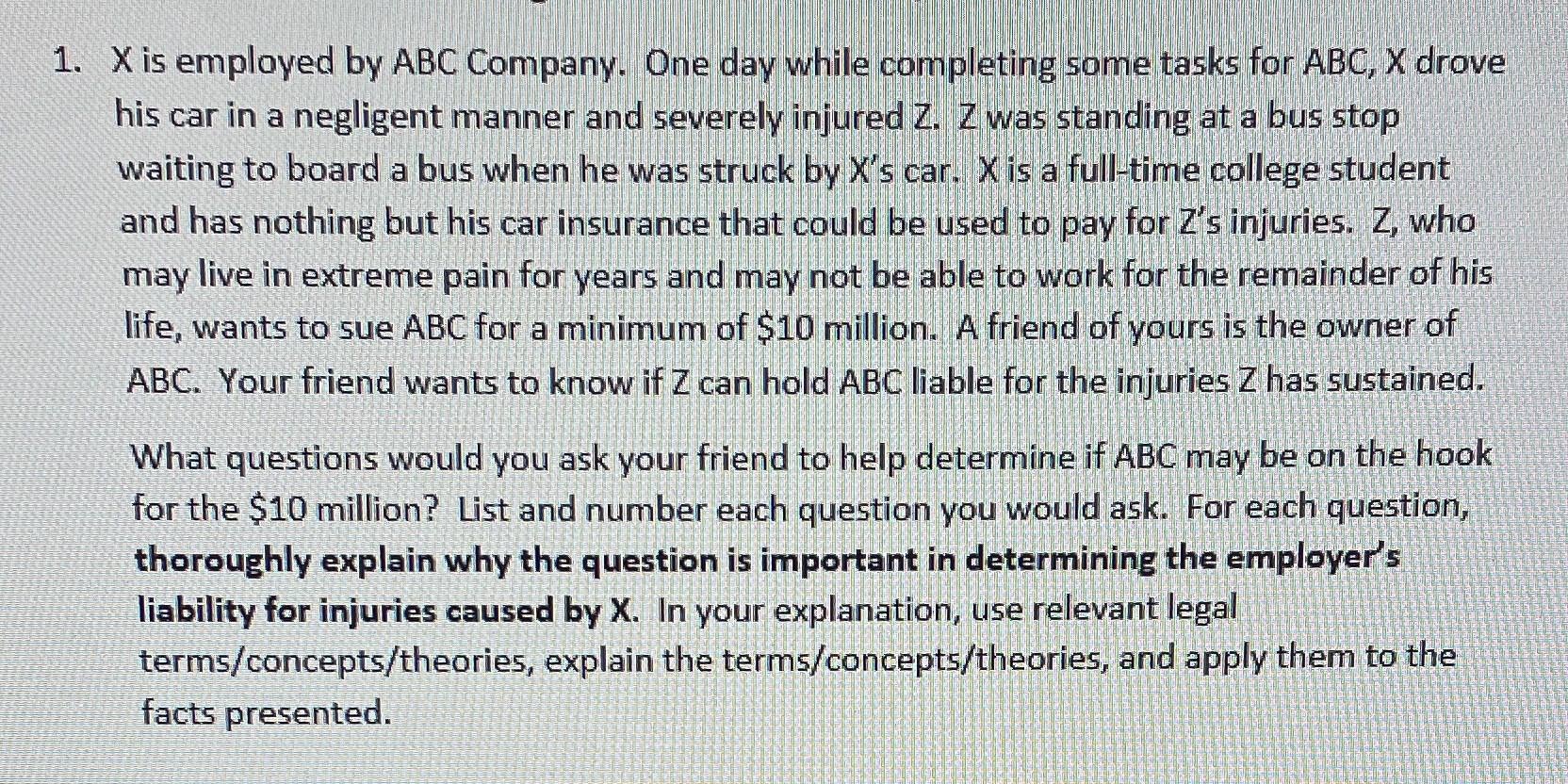  1. X is employed by ABC Company. One day while completing