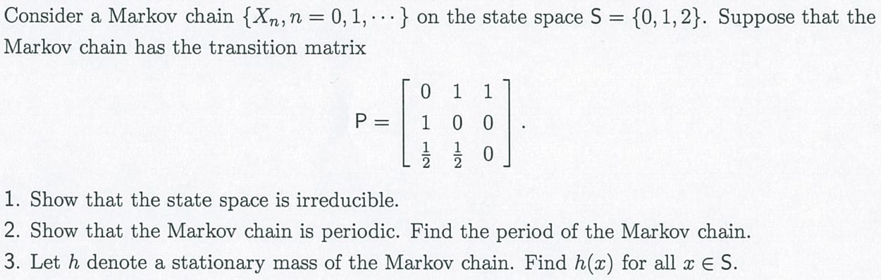 Markov chain Consider a Markov chain {Xn, n = 0, 1, .