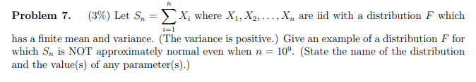 Problem 7. (3%) Let S, = > X; where X1, X2,