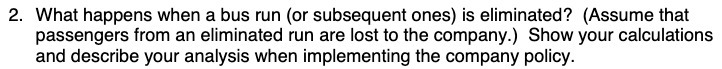  2. What happens when a bus run {or subsequent ones} is