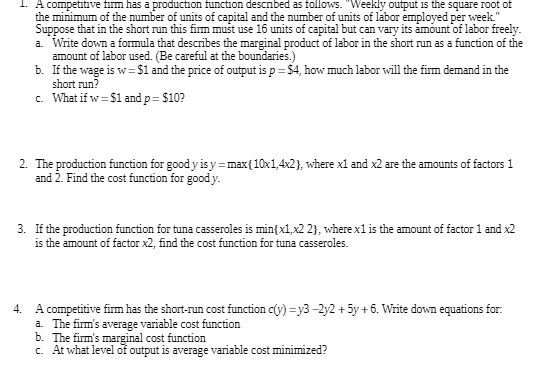 1. A competitive firm has a production function described as follows.