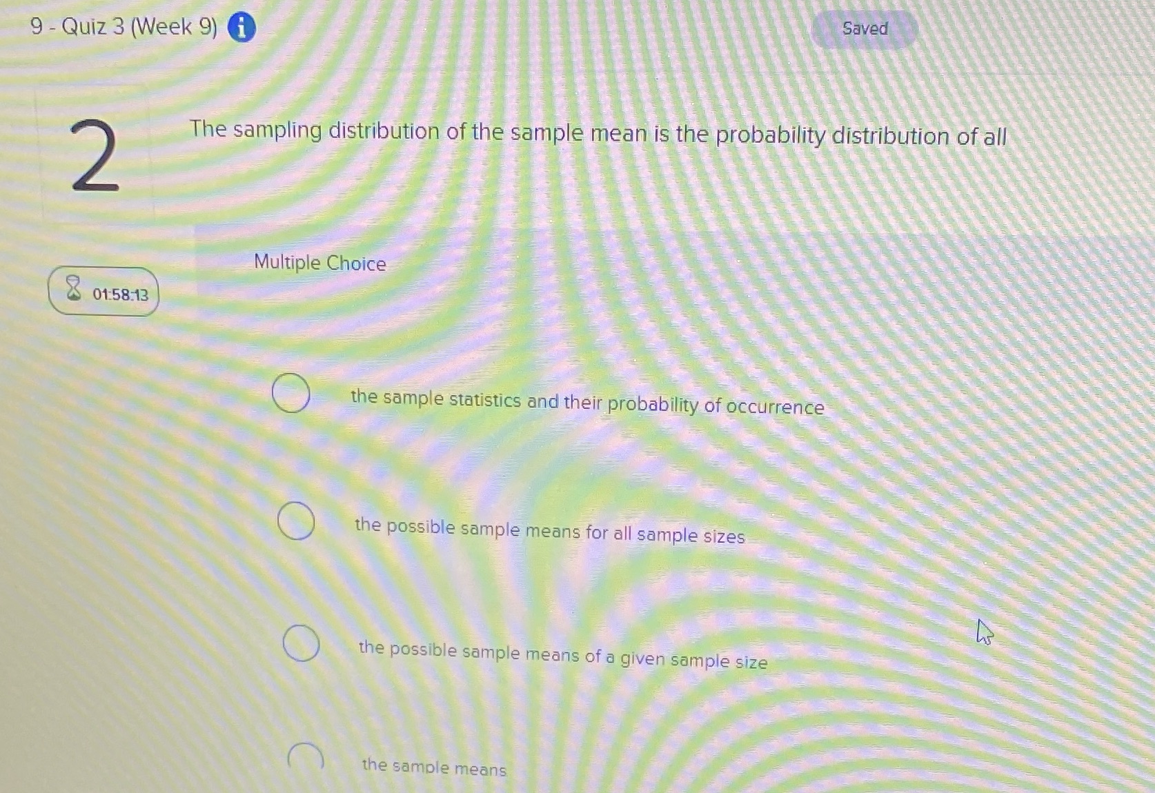  9 - Quiz 3 (Week 9) i Saved The sampling distribution