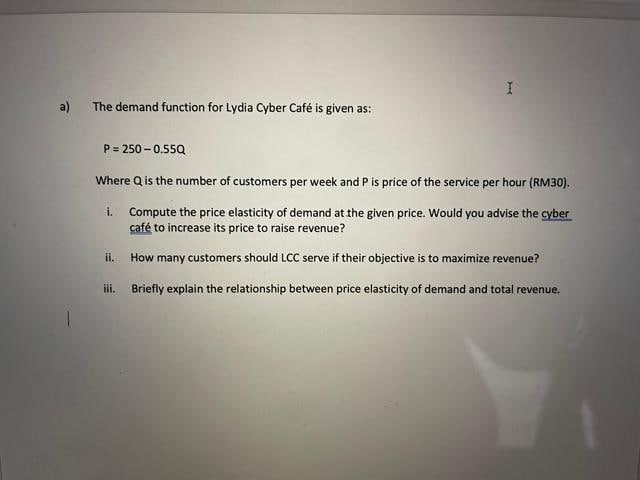  a) The demand function for Lydia Cyber Cafe is given as: