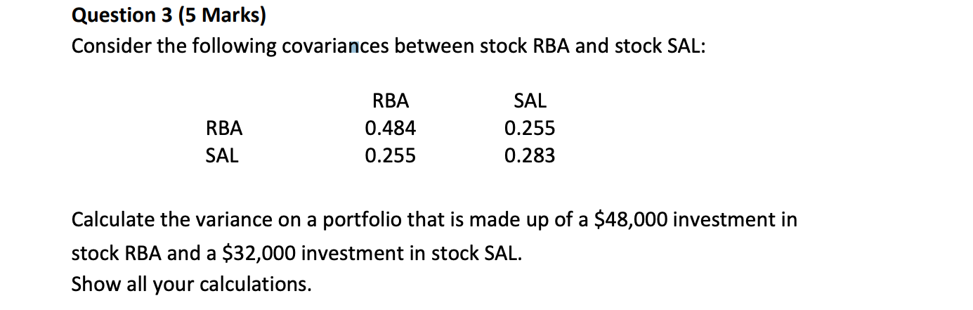  Question 3 (5 Marks) Consider the following covariances between stock RBA