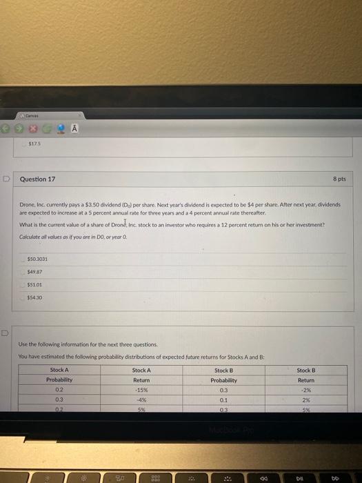 Cenas 5175 Question 17 8 pts Drone, Inc. currently pays a