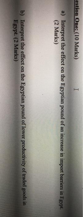  estion One: (10 Marks) I a) Interpret the effect on the