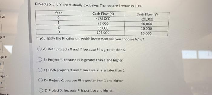  Projects X and Y are mutually exclusive. The required return is