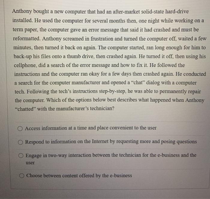  Anthony bought a new computer that had an after-market solid-state hard-drive