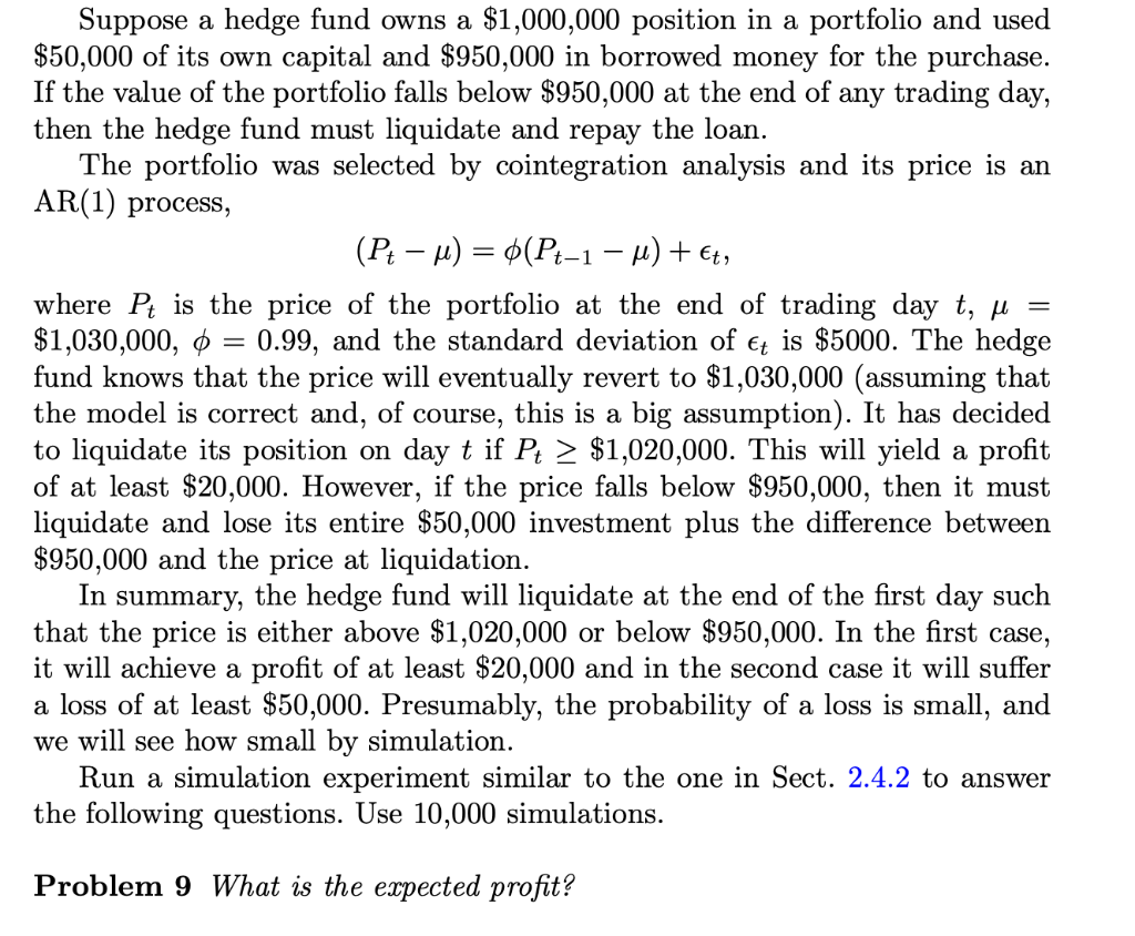  Suppose a hedge fund owns a $1,000,000 position in a portfolio