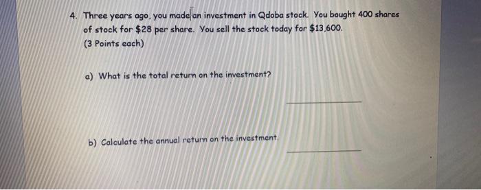  4. Three years ago, you made an investment in Qdoba stock.