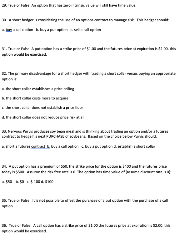 29. True or False: An option that has zero intrinsic value
