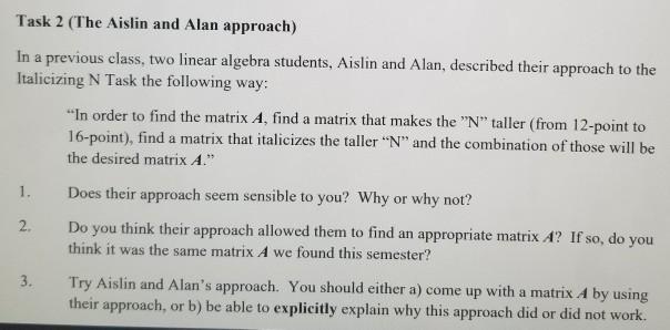  Task 2 (The Aislin and Alan approach) In a previous class,