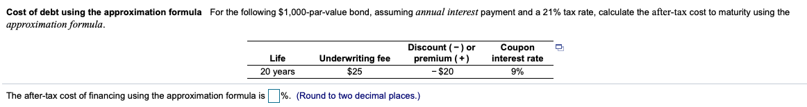 38. Cost of debt using the approximation formula For the following $1,000-par-value