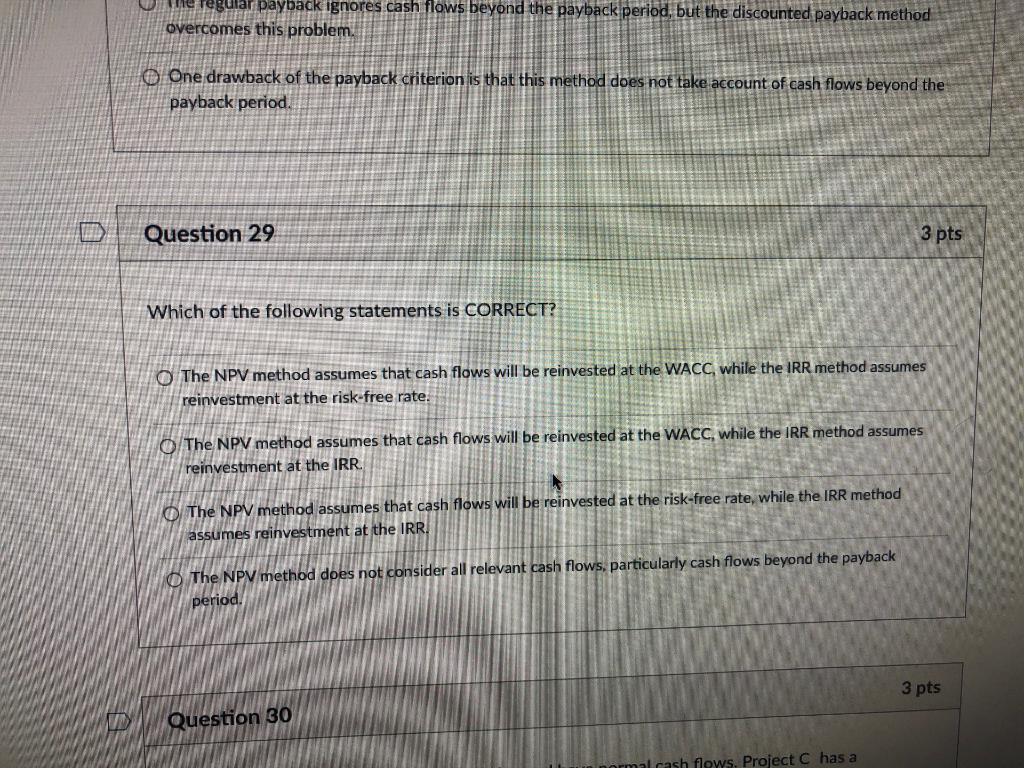 we regular payback ignores cash flows beyond the payback period, but