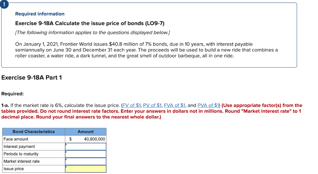 Required information Exercise 9-18A Calculate the issue price of bonds (LO9-7)