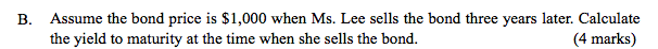 to B. Ms. Lee has just bought a corporate bond with the