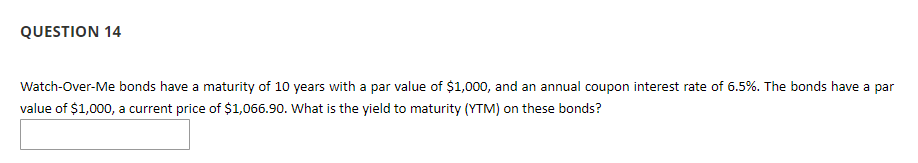 15 years. They have a par value of $1,000 and an annual