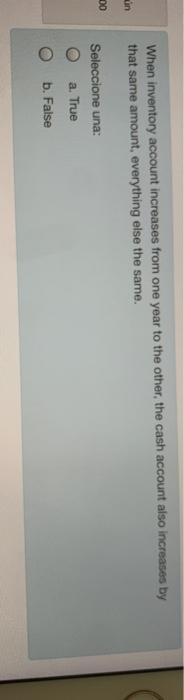  When inventory account increases from one year to the other, the