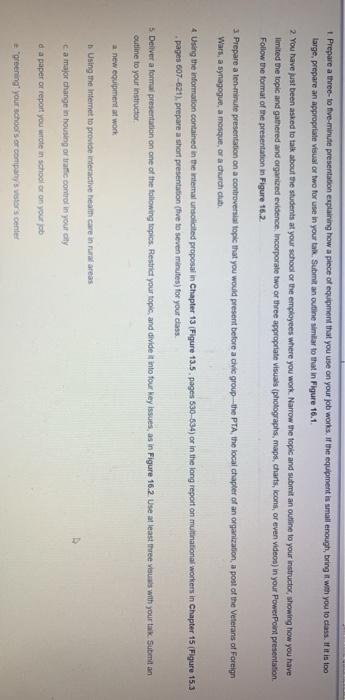  Prepare a three-to five minute presentation explaining how a piece of