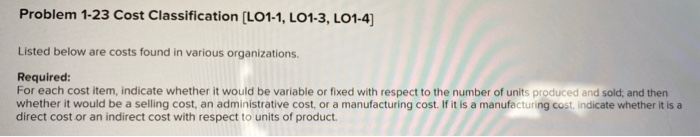  trouble filling in chart Problem 1-23 Cost Classification (L01-1, LO1-3, LO1-4)