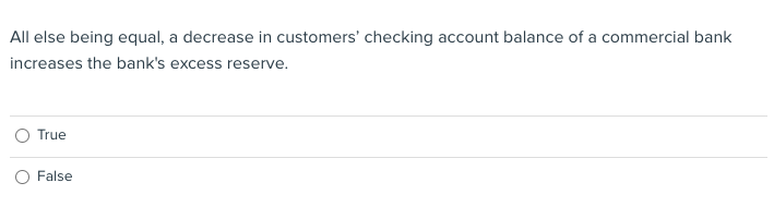 All else being equal, a decrease in customers checking account balance of