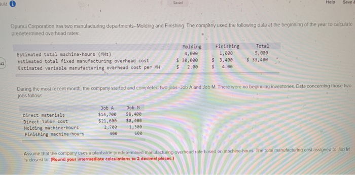  Help Save Opunul Corporation has two manufacturing departments-Molding and Finishing. The