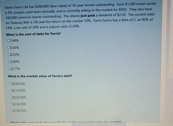  Farris Farms Ltd has $200,000 (face value) of 10-year bonds outstanding.