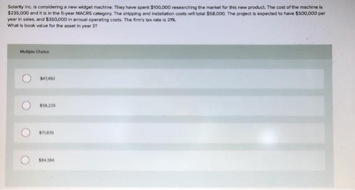  Solarity Inc. is considering a new widget machine. They have spent